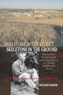 Skeletons in the Closet, Skeletons in the Ground di Richard Barker edito da Sussex Academic Press