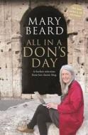 All in a Don's Day di Mary Beard edito da Profile Books Ltd