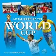 Little Book Of The World Cup di Michael Heatley edito da G2 Entertainment Ltd