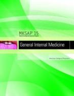 Mksap 15 Medical Knowledge Self-assessment Program di American College of Physicians edito da American College Of Physicians