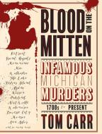 Blood on the Mitten di Tom Carr edito da Mission Point Press