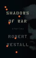 Shadows of War di Robert Westall edito da VALANCOURT BOOKS