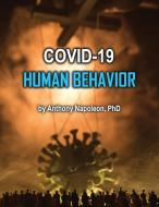 COVID-19 Human Behavior di Anthony Napoleon edito da Virtualbookworm.com Publishing