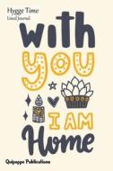 Hygge Time Lined Journal: Illustrated Medium Lined Journaling Notebook, Hygge Time with You I Am Home Cover, 6x9, 130 Pages di Quipoppe Publications edito da Createspace Independent Publishing Platform