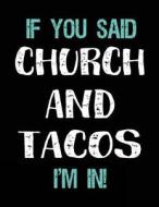 If You Said Church and Tacos I'm in: Sketch Books for Kids - 8.5 X 11 di Dartan Creations edito da Createspace Independent Publishing Platform