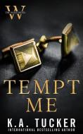 Tempt Me di K. A. Tucker edito da LIGHTNING SOURCE INC