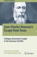 Jean-Charles Houzeau's Escape from Texas di Amy Abercrombie King, Christiaan Sterken edito da Springer International Publishing