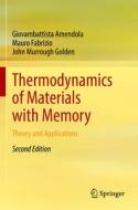 Thermodynamics of Materials with Memory di Giovambattista Amendola, John Murrough Golden, Mauro Fabrizio edito da Springer International Publishing