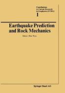 Earthquake Prediction And Rock Mechanics di Max Wyss edito da Springer Basel