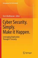 Cyber Security. Simply. Make it Happen. edito da Springer International Publishing