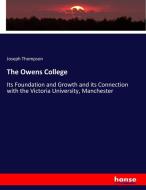 The Owens College di Joseph Thompson edito da hansebooks