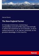 The New-England Farmer di Samuel Deane edito da hansebooks