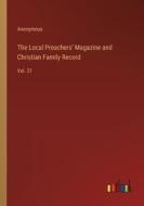 The Local Preachers' Magazine and Christian Family Record di Anonymous edito da Outlook Verlag