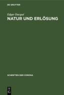 Natur und Erlösung di Edgar Dacqué edito da De Gruyter