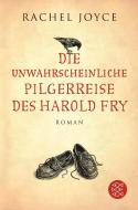 Die unwahrscheinliche Pilgerreise des Harold Fry di Rachel Joyce edito da FISCHER Taschenbuch