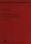 Weiterbildungspraxis in Großunternehmen di Günter Essl edito da Lang, Peter GmbH