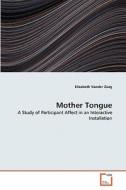 Mother Tongue di Elizabeth Vander Zaag edito da VDM Verlag