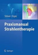 Praxismanual Strahlentherapie di Imke Stover, Petra Feyer edito da Springer-verlag Berlin And Heidelberg Gmbh & Co. Kg