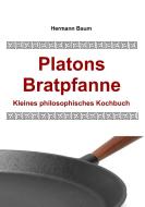 Platons Bratpfanne di Hermann Baum edito da Books on Demand