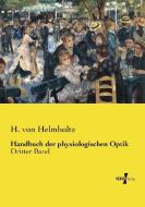 Handbuch der physiologischen Optik di H. von Helmholtz edito da Vero Verlag
