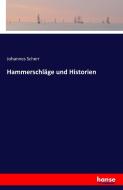 Hammerschläge und Historien di Johannes Scherr edito da hansebooks