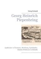 Georg Heinrich Piepenbring di Georg Schwedt edito da Books on Demand