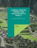 Chinese Crested, Viringo und Xoloitzcuintle di Simone Neusüß edito da Books on Demand