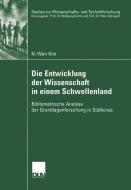 Die Entwicklung der Wissenschaft in einem Schwellenland di Ki-Wan Kim edito da Deutscher Universitätsverlag