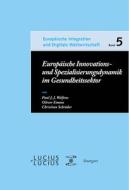 Europäische Innovations- und Spezialisierungsdynamik im Gesundheitssektor di Paul J. J. Welfens, Oliver Emons, Christian Schröder edito da Lucius + Lucius