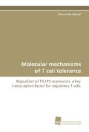 Molecular mechanisms of T cell tolerance di Pierre-Yves Mantel edito da Südwestdeutscher Verlag für Hochschulschriften AG  Co. KG