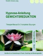Hypnose-Anleitung Gewichtsreduktion di Kerstin Ursula Lang edito da Books on Demand