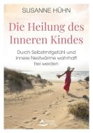 Die Heilung des Inneren Kindes di Susanne Hühn edito da Schirner Verlag