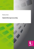Hybrid Entrepreneurship di Matthias Schulz edito da Josef Eul Verlag GmbH