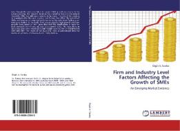 Firm and Industry Level Factors Affecting the Growth of SMEs di Özgür A. Tarakçi edito da LAP Lambert Academic Publishing