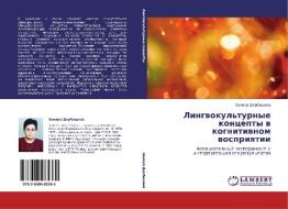 Lingvokul'turnye Kontsepty V Kognitivnom Vospriyatii di Derbisheva Zamira edito da Lap Lambert Academic Publishing