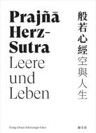 Prajña Herz-Sutra - Leere und Leben di Hsing-Chuen Schmuziger-Chen edito da Taotime GmbH