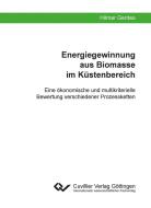 Energiegewinnung aus Biomasse im Küstenbereich di Hilmar Gerdes edito da Cuvillier Verlag