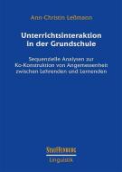 Unterrichtsinteraktion in der Grundschule di Ann-Christin Leßmann edito da Stauffenburg Verlag