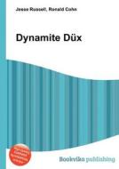 Dynamite Dux di Jesse Russell, Ronald Cohn edito da Book On Demand Ltd.