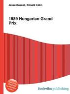 1989 Hungarian Grand Prix edito da Book On Demand Ltd.