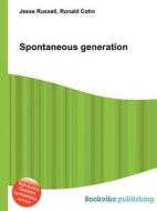Spontaneous Generation edito da Book On Demand Ltd.