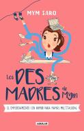 Los Desmadres de Mym / Mym's Messes di Myriam Sayalero edito da AGUILAR