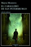 El Caballero de San Petersburgo = The Gentleman of St. Petersburg di Mayra Montero edito da TusQuets