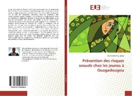 Prévention des risques sexuels chez les jeunes à Ouagadougou di Alice Noël Tchoumkeu edito da Editions universitaires europeennes EUE