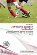 Jeff Clarke (english Footballer) edito da Cred Press