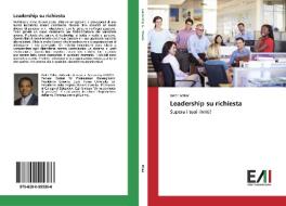 Leadership su richiesta di Keith Miller edito da Edizioni Accademiche Italiane