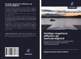 Huidige negatieve effecten op taalvaardigheid di Eugenio Jesús López Gómez edito da Uitgeverij Onze Kennis