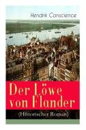 Der L We Von Flander (historischer Roman) di Hendrik Conscience edito da E-artnow