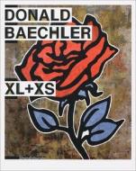 Donald Baechler: XL + XS di Luca Beatrice edito da SILVANA EDITORIALE