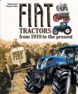 Fiat Tractors from 1919 to the Present di William Dozza, Massimo Misley edito da Giorgio Nada  Editore